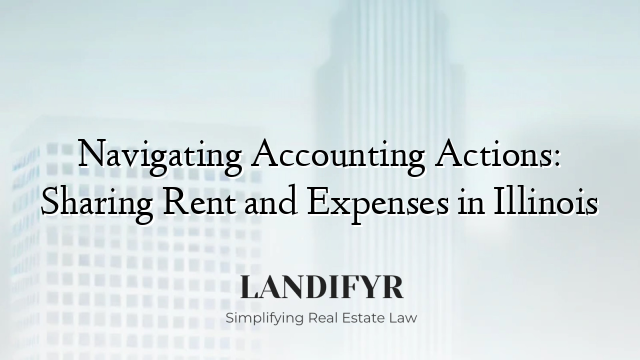 Navigating Accounting Actions: Sharing Rent and Expenses in Illinois