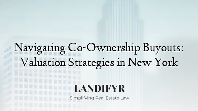 Navigating Co-Ownership Buyouts: Valuation Strategies in New York