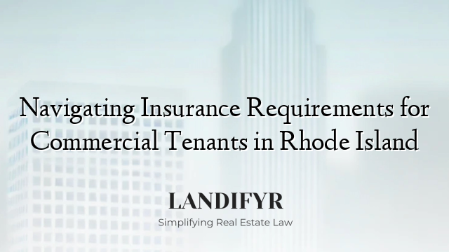 Navigating Insurance Requirements for Commercial Tenants in Rhode Island