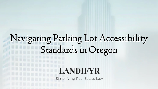 Navigating Parking Lot Accessibility Standards in Oregon