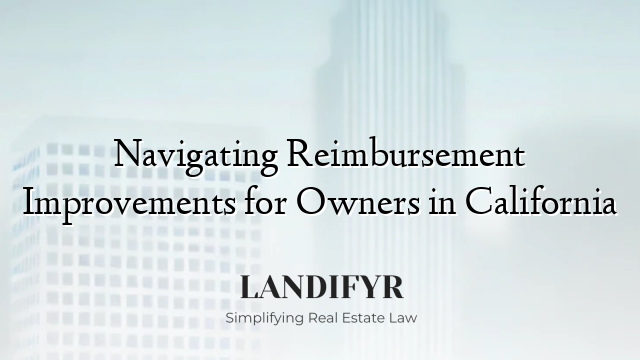 Navigating Reimbursement Improvements for Owners in California