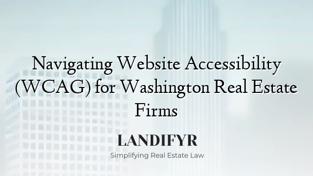 Navigating Website Accessibility (WCAG) for Washington Real Estate Firms