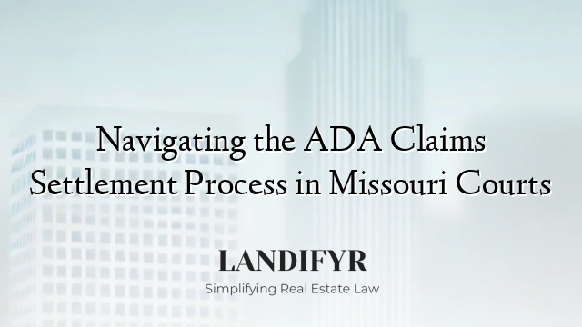Navigating the ADA Claims Settlement Process in Missouri Courts