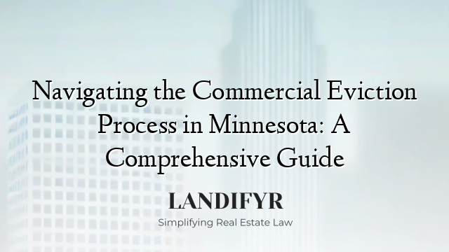 Navigating the Commercial Eviction Process in Minnesota: A Comprehensive Guide