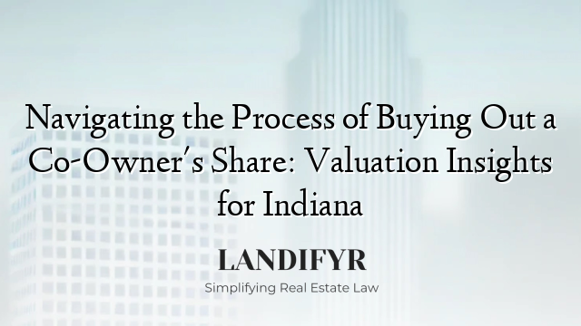 Navigating the Process of Buying Out a Co-Owner's Share: Valuation Insights for Indiana