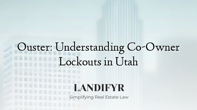 Ouster: Understanding Co-Owner Lockouts in Utah