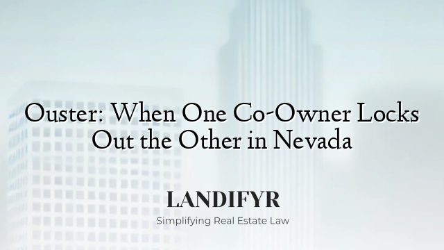 Ouster: When One Co-Owner Locks Out the Other in Nevada