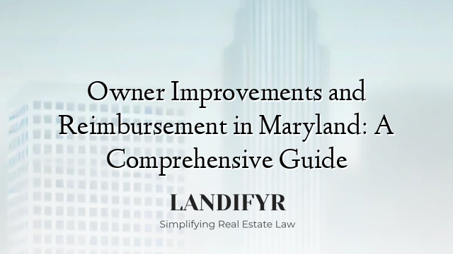Owner Improvements and Reimbursement in Maryland: A Comprehensive Guide