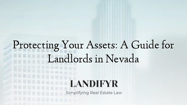 Protecting Your Assets: A Guide for Landlords in Nevada