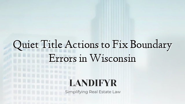 Quiet Title Actions to Fix Boundary Errors in Wisconsin