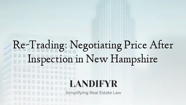 Re-Trading: Negotiating Price After Inspection in New Hampshire