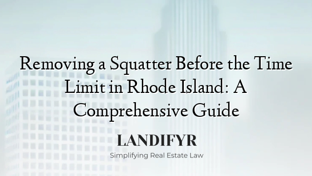 Removing a Squatter Before the Time Limit in Rhode Island: A Comprehensive Guide