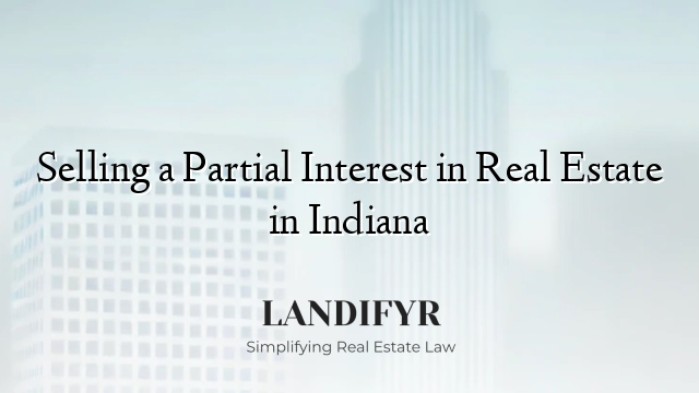 Selling a Partial Interest in Real Estate in Indiana