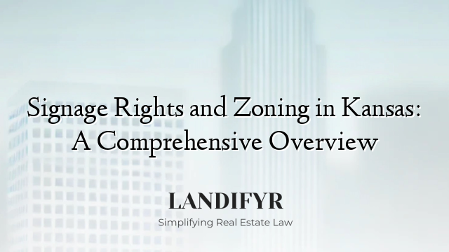 Signage Rights and Zoning in Kansas: A Comprehensive Overview