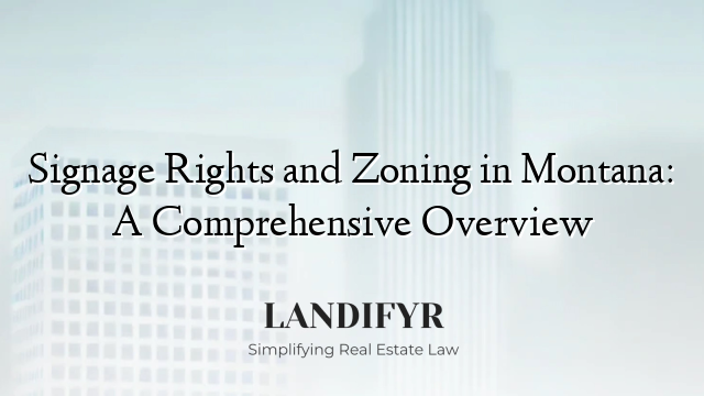 Signage Rights and Zoning in Montana: A Comprehensive Overview