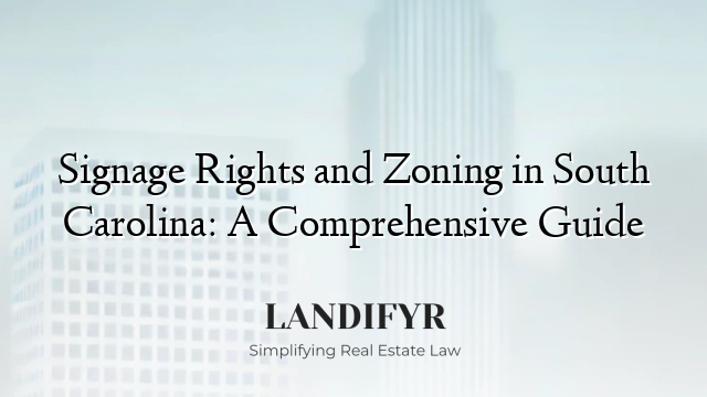 Signage Rights and Zoning in South Carolina: A Comprehensive Guide