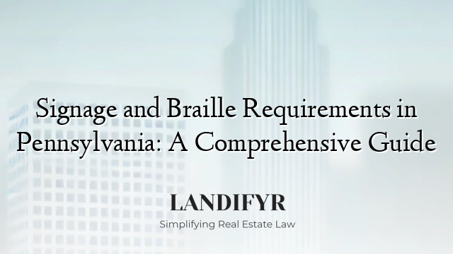 Signage and Braille Requirements in Pennsylvania: A Comprehensive Guide