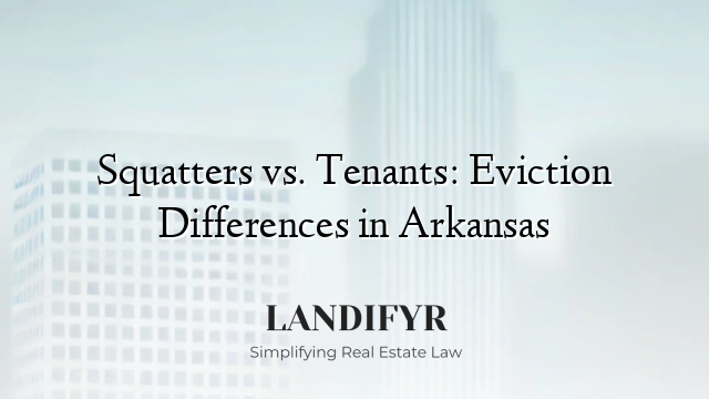 Squatters vs. Tenants: Eviction Differences in Arkansas