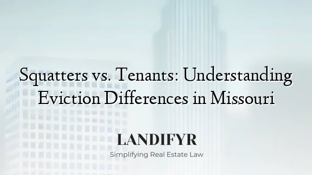 Squatters vs. Tenants: Understanding Eviction Differences in Missouri