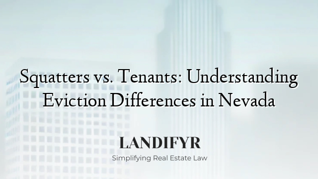 Squatters vs. Tenants: Understanding Eviction Differences in Nevada