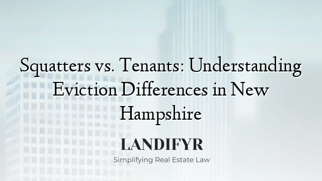 Squatters vs. Tenants: Understanding Eviction Differences in New Hampshire