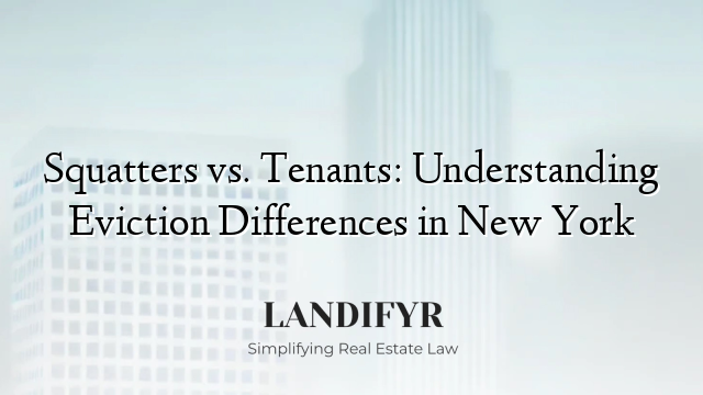 Squatters vs. Tenants: Understanding Eviction Differences in New York