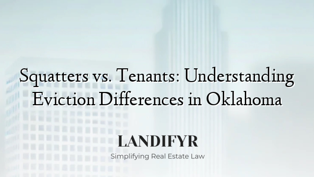 Squatters vs. Tenants: Understanding Eviction Differences in Oklahoma