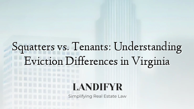 Squatters vs. Tenants: Understanding Eviction Differences in Virginia