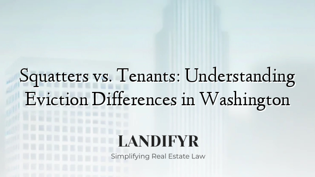 Squatters vs. Tenants: Understanding Eviction Differences in Washington