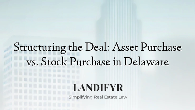 Structuring the Deal: Asset Purchase vs. Stock Purchase in Delaware