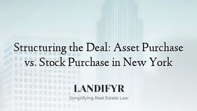 Structuring the Deal: Asset Purchase vs. Stock Purchase in New York