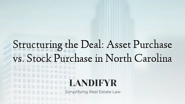 Structuring the Deal: Asset Purchase vs. Stock Purchase in North Carolina