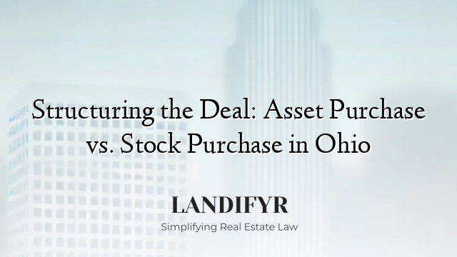 Structuring the Deal: Asset Purchase vs. Stock Purchase in Ohio