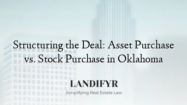 Structuring the Deal: Asset Purchase vs. Stock Purchase in Oklahoma