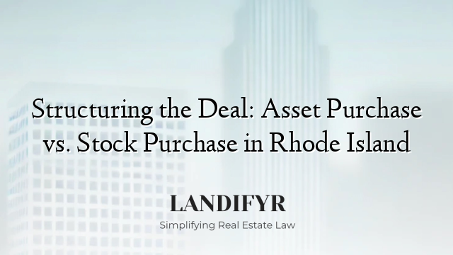 Structuring the Deal: Asset Purchase vs. Stock Purchase in Rhode Island