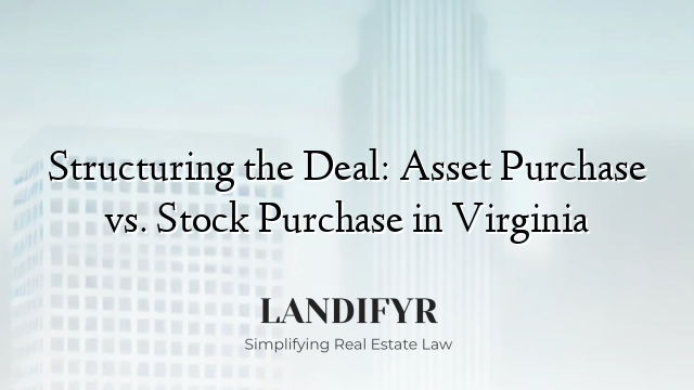 Structuring the Deal: Asset Purchase vs. Stock Purchase in Virginia