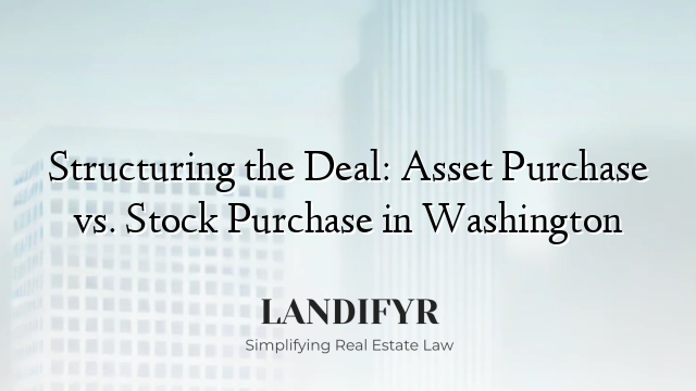 Structuring the Deal: Asset Purchase vs. Stock Purchase in Washington