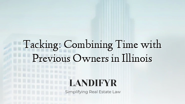 Tacking: Combining Time with Previous Owners in Illinois