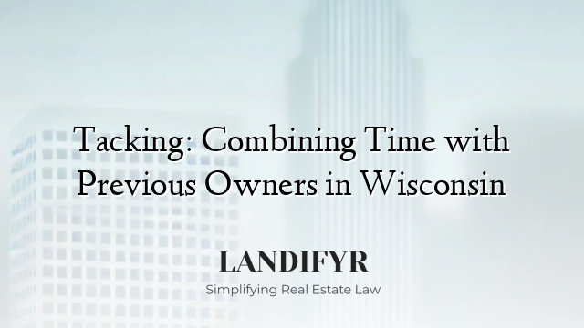 Tacking: Combining Time with Previous Owners in Wisconsin