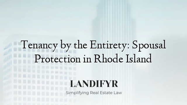 Tenancy by the Entirety: Spousal Protection in Rhode Island