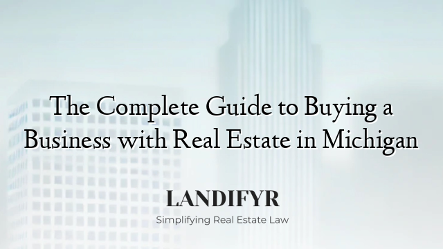The Complete Guide to Buying a Business with Real Estate in Michigan
