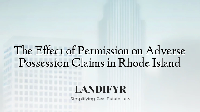 The Effect of Permission on Adverse Possession Claims in Rhode Island