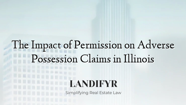 The Impact of Permission on Adverse Possession Claims in Illinois