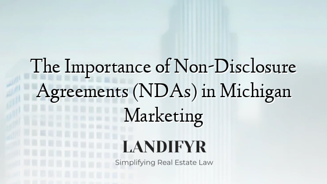The Importance of Non-Disclosure Agreements (NDAs) in Michigan Marketing
