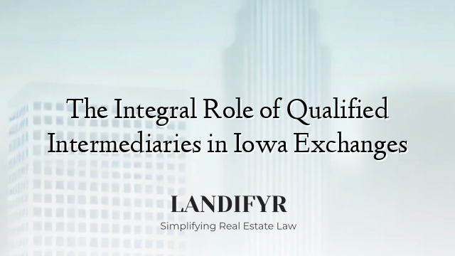 The Integral Role of Qualified Intermediaries in Iowa Exchanges