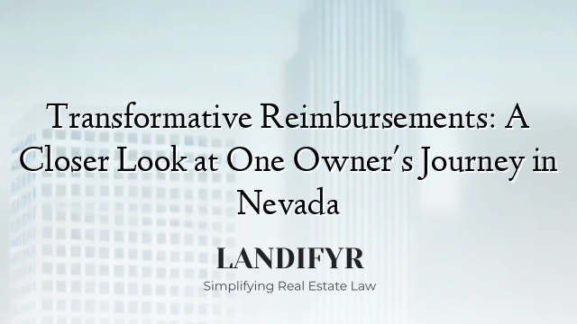 Transformative Reimbursements: A Closer Look at One Owner's Journey in Nevada