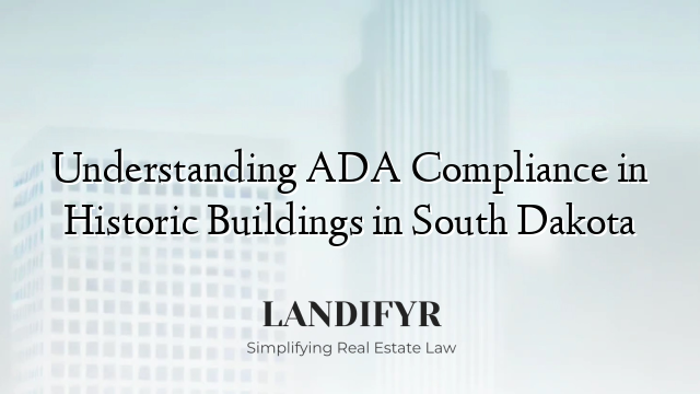 Understanding ADA Compliance in Historic Buildings in South Dakota
