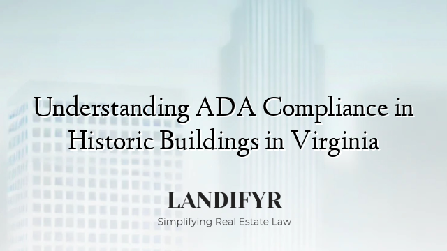 Understanding ADA Compliance in Historic Buildings in Virginia