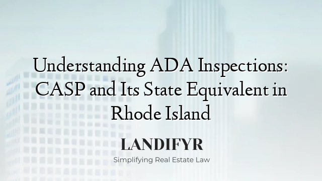 Understanding ADA Inspections: CASP and Its State Equivalent in Rhode Island