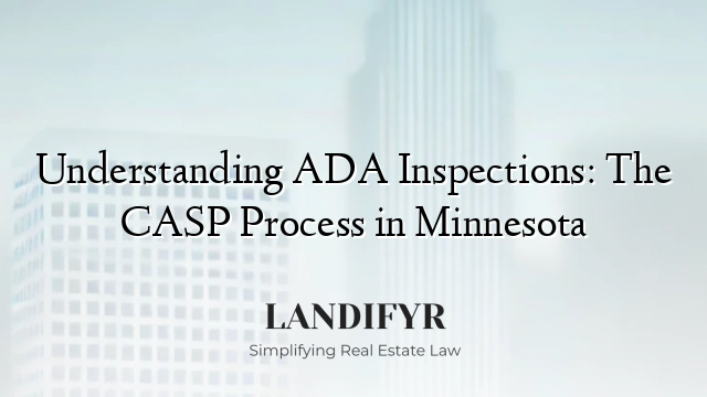 Understanding ADA Inspections: The CASP Process in Minnesota